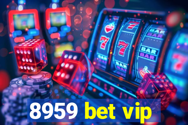 8959 bet vip